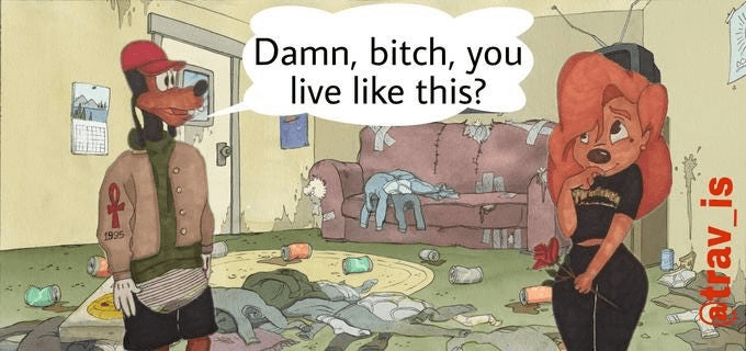 Damn, bitch, you live like this? meme template