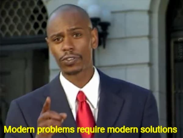 Modern Problems Require Modern Solutions meme template