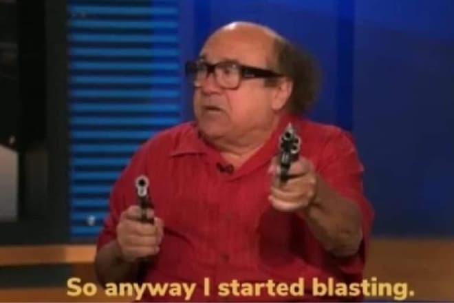 So Anyway, I Started Blasting meme template